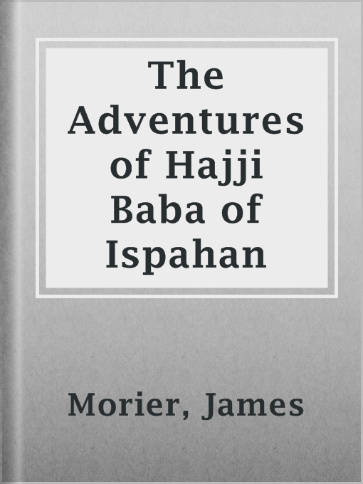 Title details for The Adventures of Hajji Baba of Ispahan by James Morier - Available